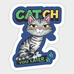 CATch You Later Sticker